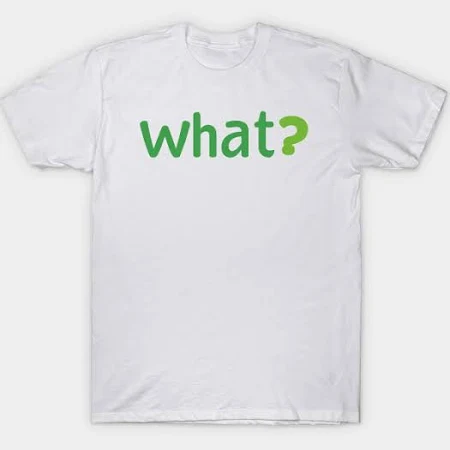 What Logo T-Shirt