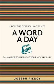 A Word a Day: 365 Words to Augment Your Vocabulary [Book]