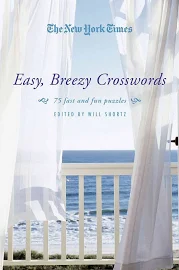 The New York Times Easy, Breezy Crosswords: 75 Fast and Fun Puzzles [Book]