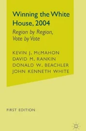 Winning the White House, 2004: Region by Region, Vote by Vote [Book]