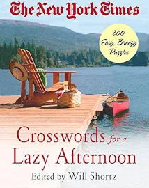 The New York Times Crosswords for a Lazy Afternoon: 200 Easy, Breezy Puzzles [Book]