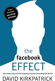 The Facebook Effect: The Inside Story of the Company That Is Connecting the World [Book]