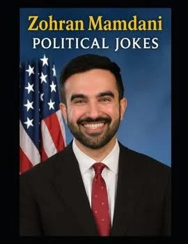 Zohran Mamdani Political Jokes [Book]