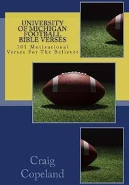 University of Michigan Football Bible Verses: 101 Motivational Verses For The Believer [Book]