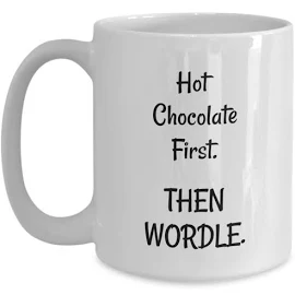 Wordle Mug, Hot Chocolate First Then Wordle, NY Times Wordle, Wordle Gift, Wordle Today, Wordle Unlimited, Hot Chocolate Mug, Cocoa Mug