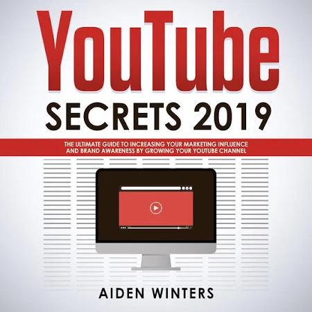 YouTube Secrets 2019: The Ultimate Guide to Increasing your Marketing Influence and Brand Awareness by Growing your YouTube Channel - Audiobook by