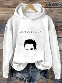 Women's Matthew Perry Why God Why Print Hoodie