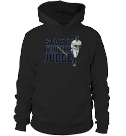 Aaron Judge Save It for The Judge 2022 Shirt - Hoodie Unisex - Black