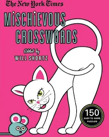 The New York Times Mischievous Crosswords: 150 Easy to Hard Puzzles [Book]