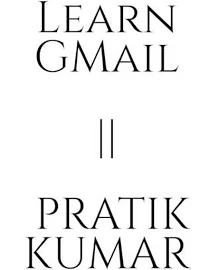 Learn Gmail Pratik Kumar [Book]