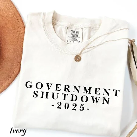 Comfort Colors Government Shutdown 2025 Shirt, Political Shutdown, Shutdown 2019, Politic Tshirt, Trump Political Tshirt, Government Shirt
