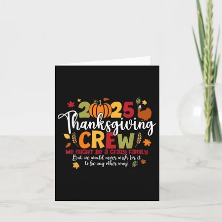 2025 Thanksgiving Crew Turkey Thankful Autumn Fall Card