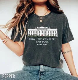 JadeMazeShop How Hard Can It Be? Boys Do It Kamala Harris 2024 Shirt, Kamala 2024, Madam President, Vote for Women, Feminist, Team Kamala, Election 2024