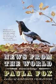 News From the World: Stories And Essays [Book]