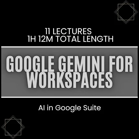 Google Gemini AI Course: Master Google Workspace (Video Lectures)