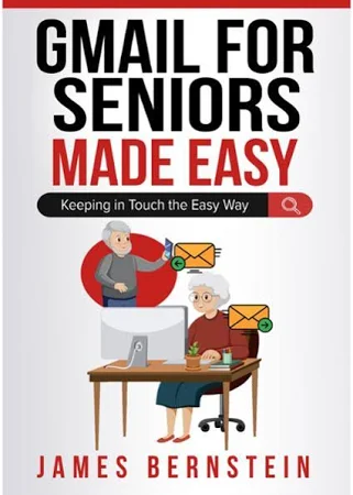 Gmail for Seniors Made Easy: Keeping in Touch the Easy Way - Audiobook by James Bernstein