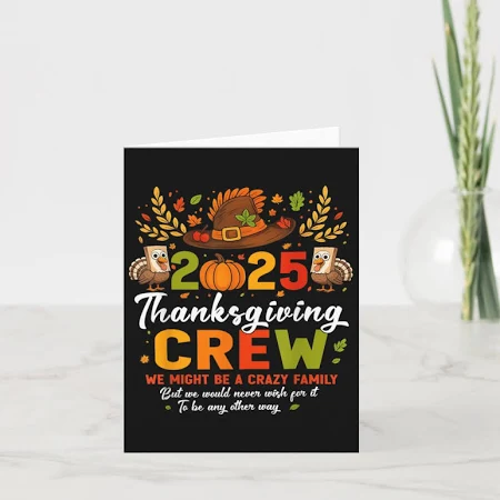 Family Thanksgiving 2025 Thanksgiving Crew Turkey Card
