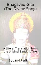 Bhagavad Gita: A Literal Translation from The Original Sanskrit Text; eBook; Author - Janki Parikh