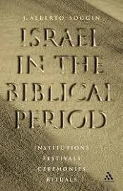 Israel in the Biblical Period: Institutions, Festivals, Ceremonies, Rituals [Book]