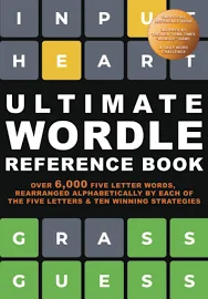 Ultimate Wordle Reference Book. Over 6,000 Five Letter Words & Ten Winning Strategies: Based on The New York Times Wordle Puzzle Game, A Daily Word